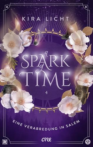 A Spark of Time - Eine Verabredung in Salem: Die langersehnte Fortsetzung der Spiegelbestseller-Romantasy ab 14 (A Spark of Time-Reihe 4)