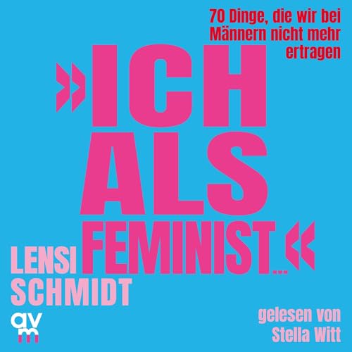 Ich als Feminist...: 70 Dinge, die wir bei Männern nicht mehr ertragen | Bro Culture, Emanzipation und Dating