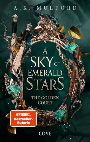 A Sky of Emerald Stars (The Golden Court 2): Magische Slow-Burn Romantasy mit Gestaltenwandlerwölfen und Spice