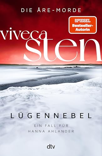 Lügennebel: Ein Fall für Hanna Ahlander | Viveca Stens Polarkreis-Reihe jetzt bei Netflix (Die Åre-Morde 4)