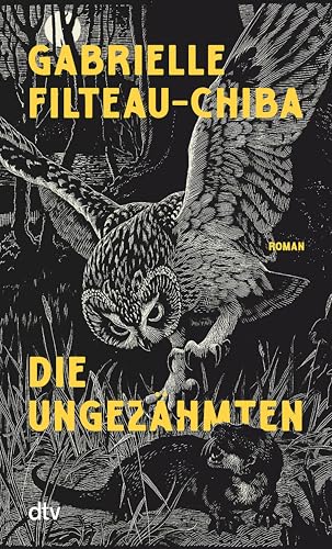 Die Ungezähmten: Roman