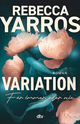 Variation – Für immer oder nie: Roman | Gefühlvolle Second-Chance-Fake-Dating-Romance der internationalen Bestsellerautorin