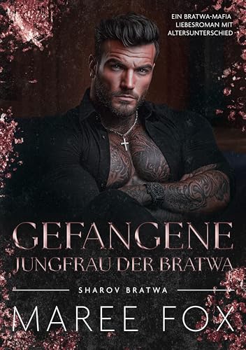 Gefangene Jungfrau der Bratwa: Ein Bratwa-Mafia Liebesroman mit Altersunterschied (Sharov Bratwa 11)