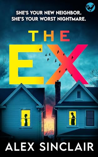 The Ex: A BRAND NEW heart-racing psychological thriller packed with twists