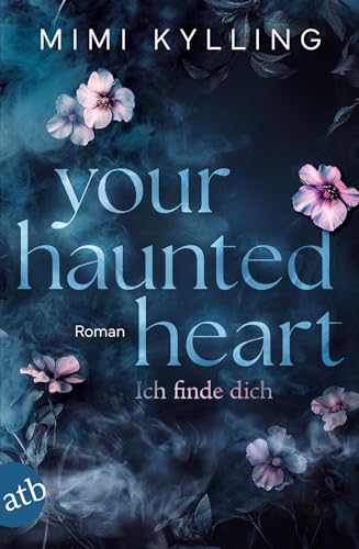 Your Haunted Heart – Ich finde dich: Roman (Die Haunted Love-Reihe 2)