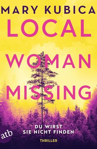 Local Woman Missing - Du wirst sie nicht finden: Thriller