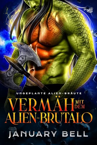 Vermählt mit dem Alien-Brutalo (Ungeplante Alien-Bräute 3)