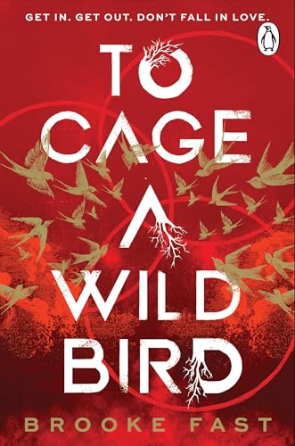 To Cage a Wild Bird: A brand-new addictive enemies-to-lovers dystopian fantasy romance