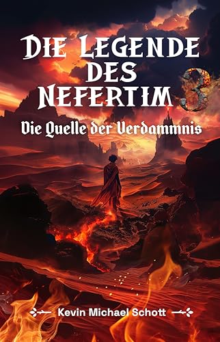 Die Legende des Nefertim (Teil 3): Die Quelle der Verdammnis | Ein dramatisches Fantasy-Abenteuer