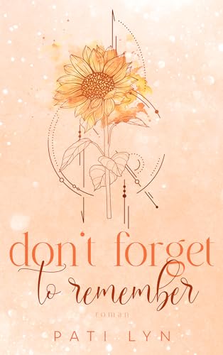 Don't Forget To Remember (Don't-Forget-Trilogie 1)
