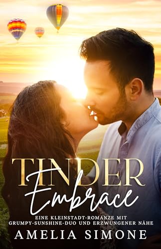 Tinder Embrace: Eine Kleinstadt-Romanze mit Grumpy-Sunshine-Duo und erzwungener Nähe (Campfire Council Series - German Translations 3)