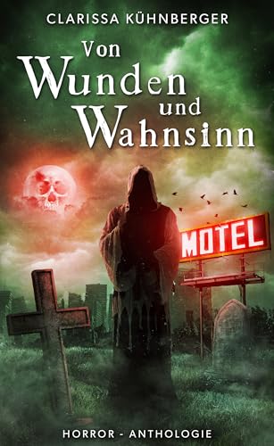 Von Wunden und Wahnsinn: Horror-Anthologie