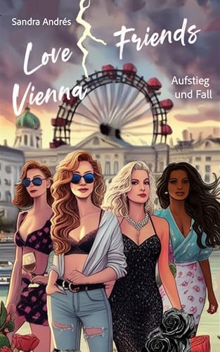 Love Friends Vienna: Staffel 2: Aufstieg und Fall: Die queere Reise durch Wien geht weiter: Wie viele Frösche muss frau küssen, bis sie die Richtige findet?