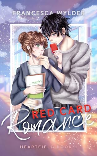 Red Card Romance: Knisternder New Adult Roman über eine verbotene Liebe: Heartfield 1
