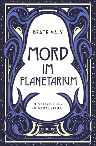 Mord im Planetarium: Nostalgisch-spannender Cosy Crime aus dem Wien der 1920er Jahre mit einem unschlagbaren Ermittlerduo – Historischer Kriminalroman (Ernestine Kirsch und Anton Böck 10)