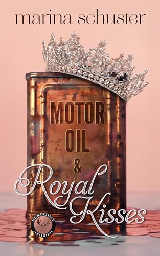 Motor Oil & Royal Kisses (Elkpoint Stories): Liebesroman