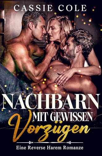 Nachbarn mit gewissen Vorzügen: Eine Reverse Harem Romanze