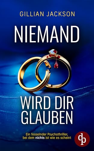 Niemand wird dir glauben | Ein fesselnder Psychothriller, bei dem nichts ist, wie es scheint: Sie hat ihren Mann getötet. Wird die Polizei glauben, dass sie nicht Täterin, sondern Opfer ist?