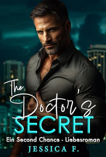 The Doctor’s Secret: Ein Second Chance - Liebesroman (Reife Beschützer 2)