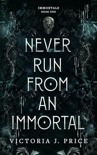 Never Run From An Immortal : Immortals, Book One