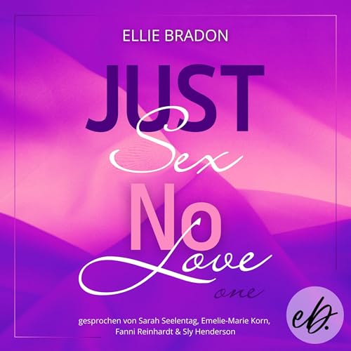Just SEX NO LOVE: LOVE-Reihe, Band 1