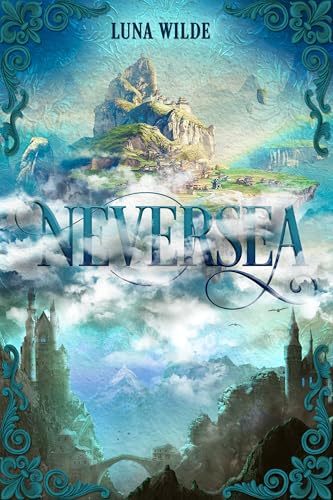 NEVERSEA: Mitreißende High Fantasy zwischen Krieg, Magie und tödlichen Intrigen – für Jugendliche & Erwachsene
