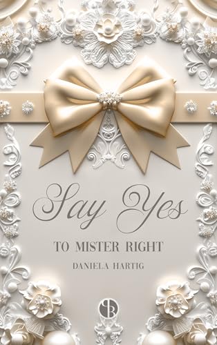 Say Yes to Mister Right (Wedding Dreams 3)