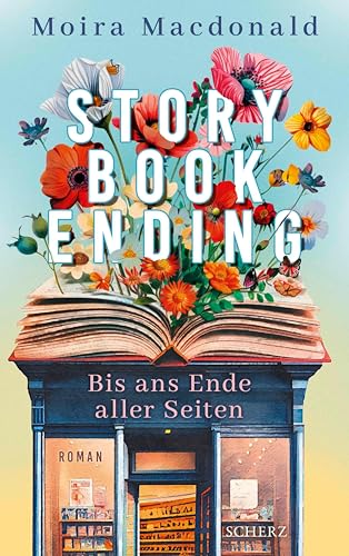Storybook Ending - Bis ans Ende aller Seiten: Roman | »Die perfekte Balance zwischen Coziness und Originalität – warm, tröstlich, urkomisch« Beth O'Leary