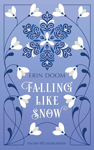 Falling Like Snow: Die neue große Enemies-to-Lovers-Romance der Autorin von "The Tearsmith"