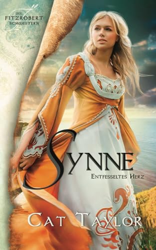 Synne - Entfesseltes Herz (Die Fitzrobert-Schwestern, Band 2)