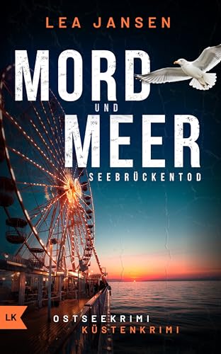 MORD UND MEER Seebrückentod: Küstenkrimi Ostseekrimi (Larsson & Humboldt ermitteln 7)