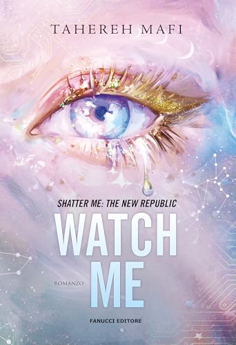 Watch Me - Shatter Me: The New Republic vol. 1 (Fanucci Editore)