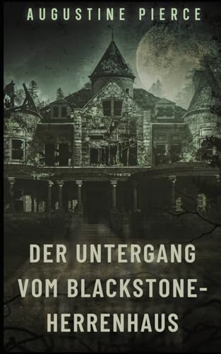 Der Untergang vom Blackstone-Herrenhaus: Dunkles Reich Buch 3