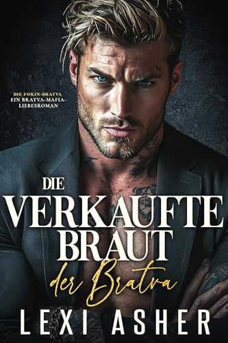 Die verkaufte Braut der Bratva: Ein Bratva-Mafia-Liebesroman (Die Fokin-Bratva 4)