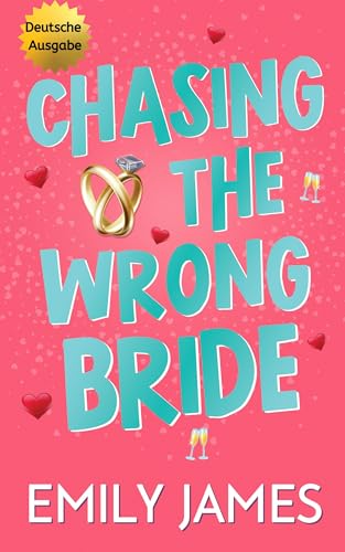 Chasing the Wrong Bride: Eine grimmige Chef-Billionär-Romanze (Blingwood Billionaires - German Edition 2)