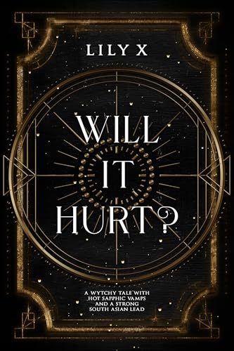 Will It Hurt? : A Steamy Sapphic Witch Vampire Romance Set In Gothic Edinburgh