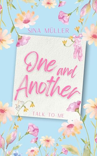ONE and ANOTHER: Talk to me (Lena in love 2)