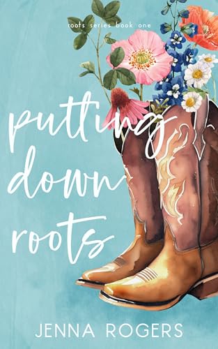 Putting Down Roots (Roots Series Book 1)