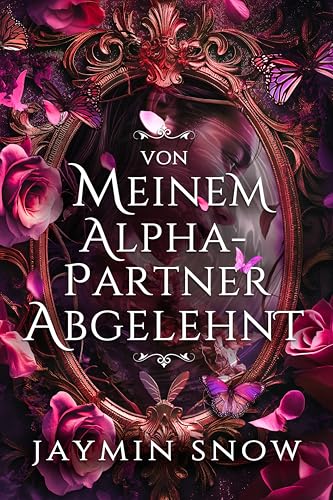 VON MEINEM ALPHA-PARTNER ABGELEHNT (Die Ablehnungsserie 1)