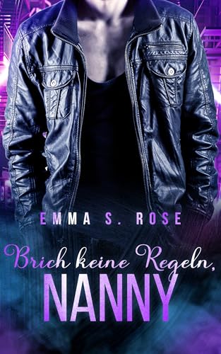 Brich keine Regeln, Nanny (Die Nanny-Agentur 8)