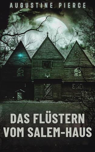 Das Flüstern vom Salem-Haus: Dunkles Reich Buch 4
