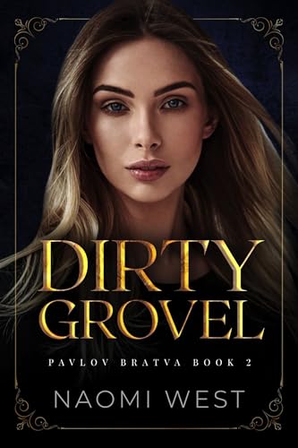 Dirty Grovel (Pavlov Bratva Book 2)