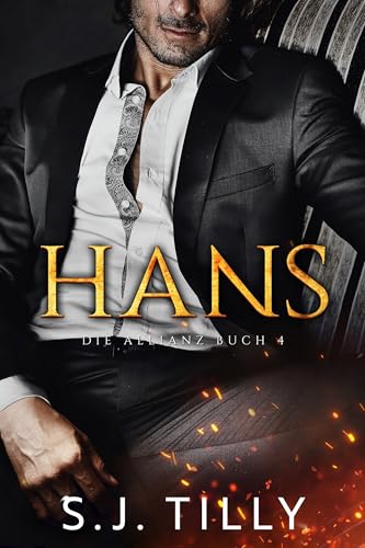 Hans: Eine Dark Mafia Romance (Die Allianz 4)