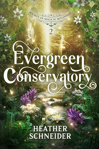 Evergreen Conservatory (Society of Magical Botanists Book 2)