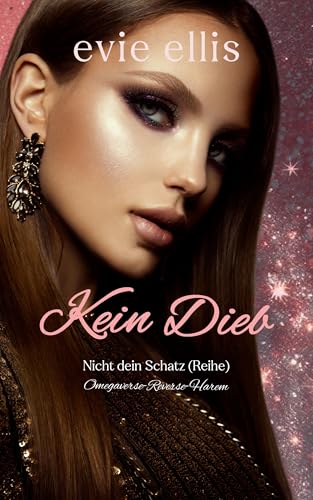 Kein Dieb: Eine Omegaverse-Romanze mit Altersunterschied zwischen Milliardären (Nicht dein Schatz 2)