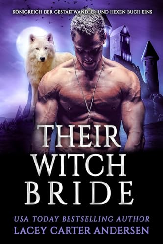 Their Witch Bride: Paranormaler umgekehrter Harem (Königreich der Gestaltwandler und Hexen 1)