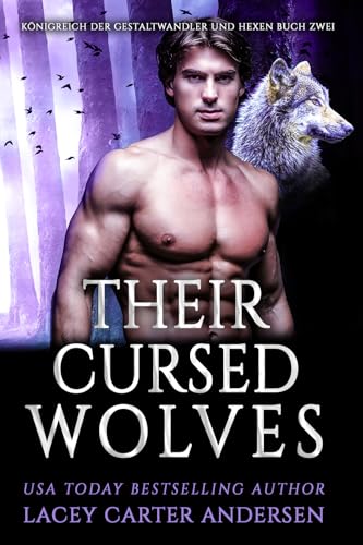 Their Cursed Wolves: Paranormaler umgekehrter Harem (Königreich der Gestaltwandler und Hexen 2)