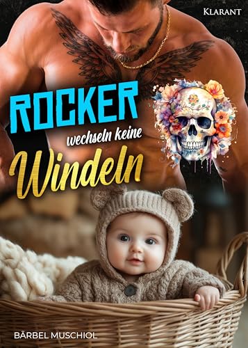 Rocker wechseln keine Windeln. Rockerroman (Death Bones Motorcycle Club 7)