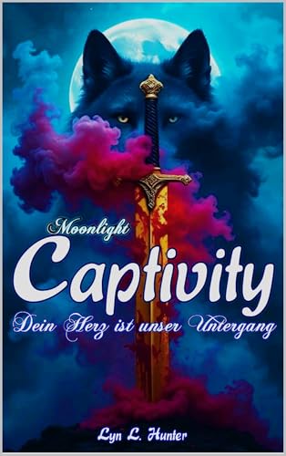 Moonlight Captivity : Dein Herz ist unser Untergang (Moonlight Captvity 1)