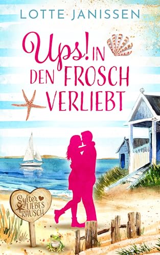 Ups - In den Frosch verliebt (Sylter Liebesrausch 1)